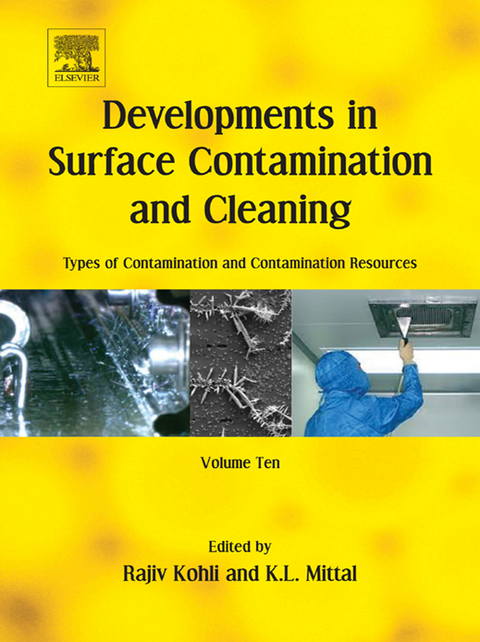 Developments in Surface Contamination and Cleaning: Types of Contamination and Contamination Resources -  Rajiv Kohli,  Kashmiri L. Mittal