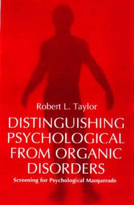 Distinguishing Psychological from Organic Disorders - Robert L. Taylor