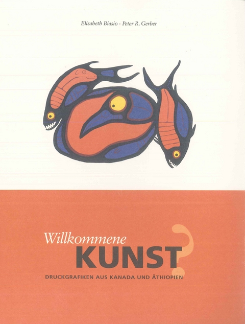 Willkommene Kunst? - Elisabeth Biasio, Peter R Gerber