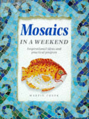 Mosaics in a Weekend - Martin Cheek