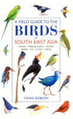A Field Guide to the Birds of South-East Asia - Craig Robson
