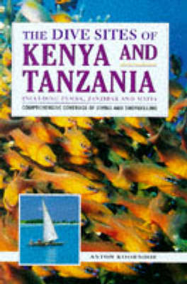 The Dive Sites of Kenya and Tanzania - Anton Koornhof