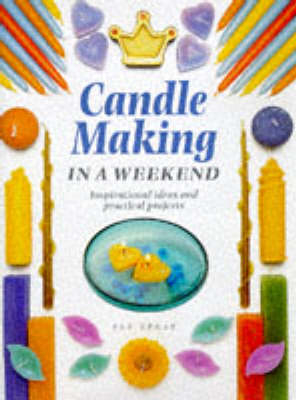 Candle Making in a Weekend - Sue Spear