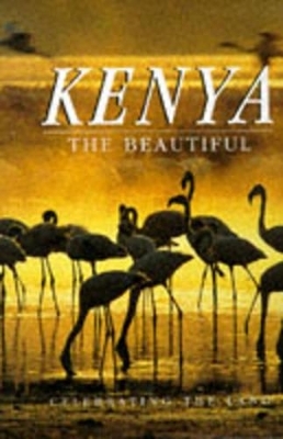 Kenya: The Beautiful: Celebrating The Land - Michael Brett