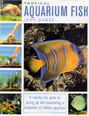 Tropical and Aquarium Fish - John A. Dawes