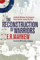 The Reconstruction of Warriors - E.R. Mayhew