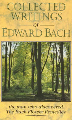 Collected Writings of Edward Bach - Edward Bach