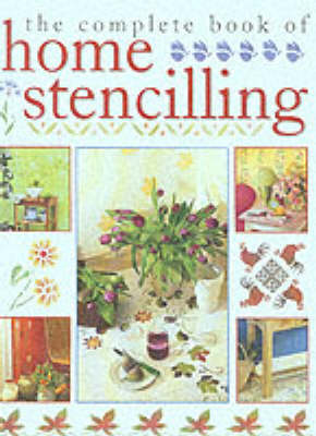 The Complete Book of Home Stencilling - K. Hall, Denise Westcott Taylor