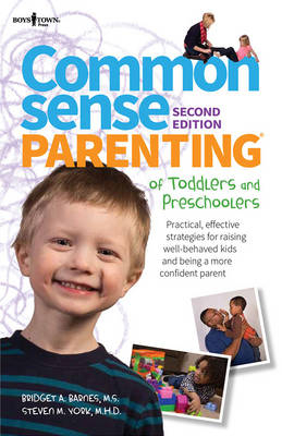 Common Sense Parenting of Toddlers and Preschoolers - Bridget A. Barnes, Steven York
