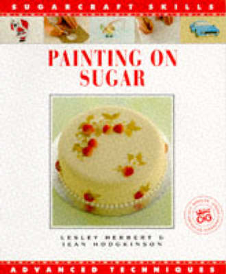 Painting on Sugar - Lesley Herbert, Jean Hodgkinson