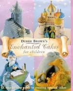 Enchanted Cakes for Children - Debbie Brown