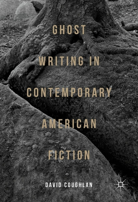 Ghost Writing in Contemporary American Fiction -  David Coughlan