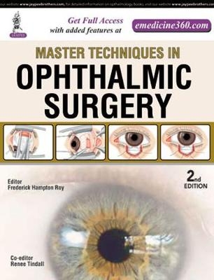 Master Techniques in Ophthalmic Surgery - Frederick Hampton Roy