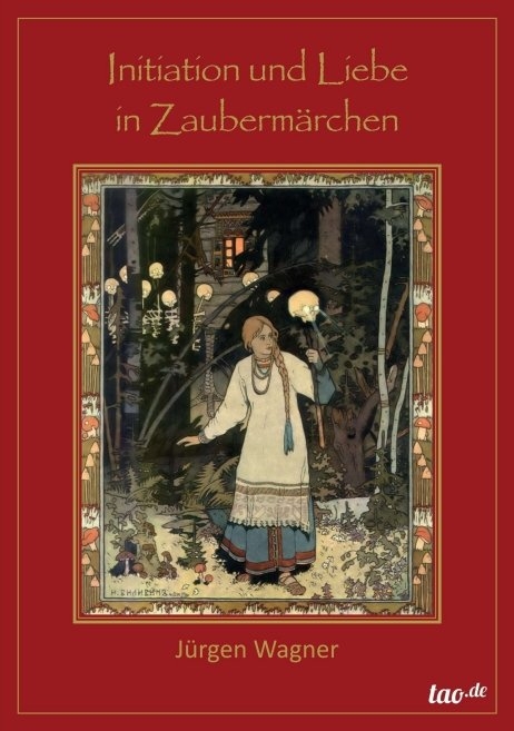 Initiation und Liebe in Zaubermärchen - Jürgen Wagner