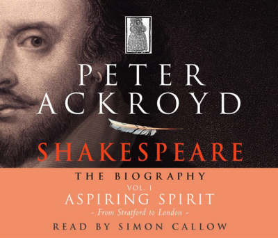 Shakespeare - The Biography: Vol I - Peter Ackroyd