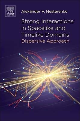 Strong Interactions in Spacelike and Timelike Domains -  Alexander V. Nesterenko