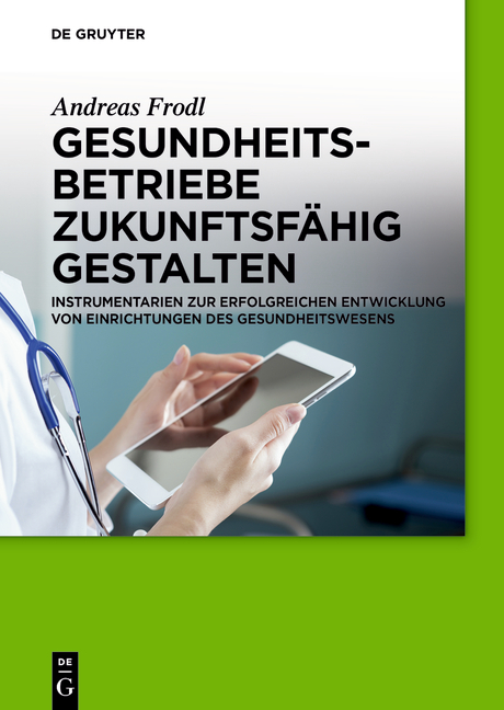 Gesundheitsbetriebe zukunftsfähig gestalten - Andreas Frodl