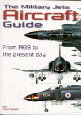 The Military Jets Aircraft Guide - David Donald