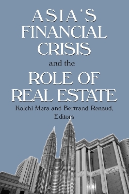 Asia's Financial Crisis and the Role of Real Estate - Koichi Mera, Bertrand Renaud