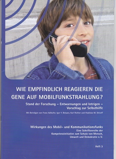 Wie empfindlich reagieren die Gene auf Mobilfunkstrahlung? - Franz Adlkofer, Igor Y Belyaev, Karl Richter, Vladislav M Shiroff