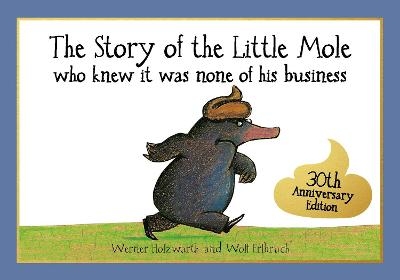 The Story of the Little Mole who knew it was none of his business - Werner Holzwarth