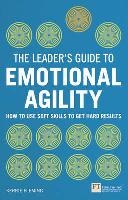 Leader's Guide to Emotional Agility (Emotional Intelligence), The -  Kerrie Fleming