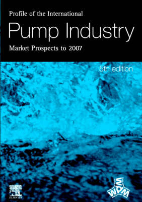 Profile of the International Pump Industry - Market Prospects to 2007 - 