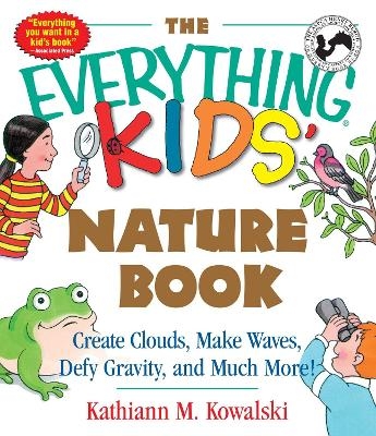 The Everything Kids' Nature Book - Kathiann M Kowalski