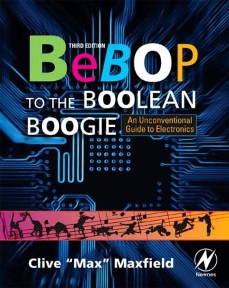 Bebop to the Boolean Boogie - Clive Maxfield