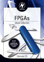 Newnes FPGAs Ebook Collection - R. C. Cofer, Bob Zeidman, David J. Katz, Rick Gentile, Clive Maxfield