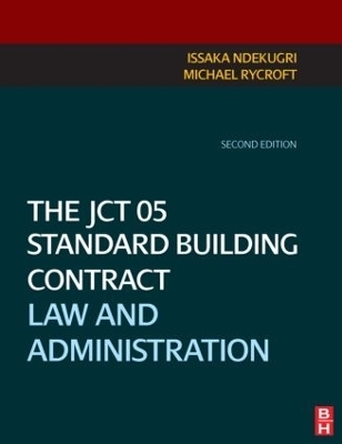 The JCT 05 Standard Building Contract - Issaka Ndekugri, Michael Rycroft