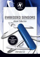 Newnes Embedded Sensors ebook Collection - Dogan Ibrahim, Creed Huddleston, Jon S. Wilson, Edward Ramsden, Ian Sinclair