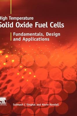 High-temperature Solid Oxide Fuel Cells: Fundamentals, Design and Applications - 