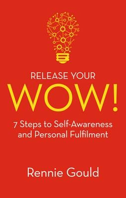 Release Your WOW! -  Rennie Gould