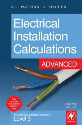 Electrical Installation Calculations: Advanced - Christopher Kitcher, A.J. Watkins