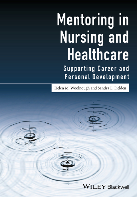 Mentoring in Nursing and Healthcare -  Sandra L. Fielden,  Helen M. Woolnough