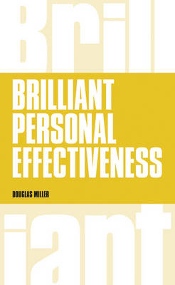 Brilliant Personal Effectiveness -  Douglas Miller