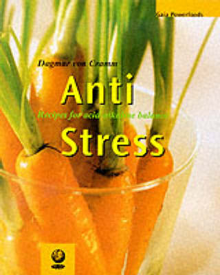 Anti-Stress - Dagmar von Cramm, Angelika Ilies, Friedrich Bohlmann