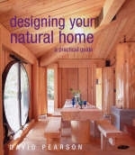 Designing Your Natural Home - David Pearson