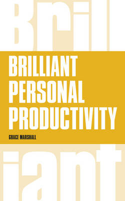 Brilliant Personal Productivity ePub eBook -  Grace Marshall
