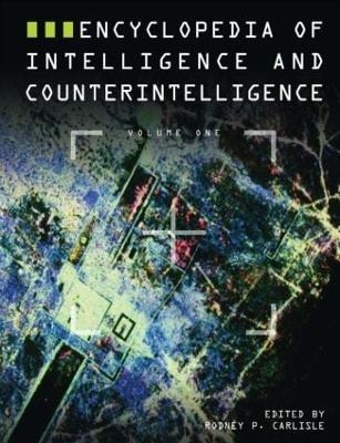 Encyclopedia of Intelligence and Counterintelligence - Rodney Carlisle