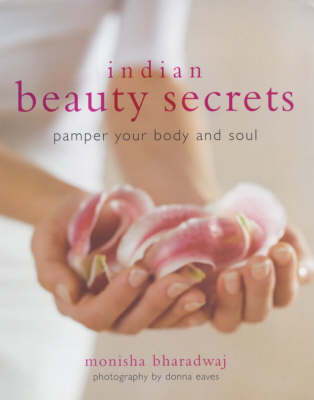 Indian Beauty Secrets - Monisha Bharadwaj