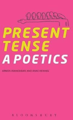 Present Tense - Armen Avanessian, Dr. Anke Hennig