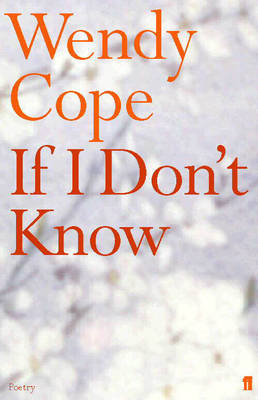 If I Don't Know - Wendy Cope