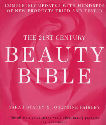 The 21st Century Beauty Bible - Sarah Stacey, Josephine Fairley