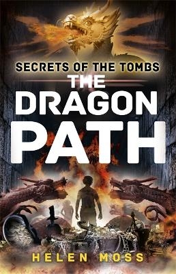 Secrets of the Tombs: The Dragon Path - Helen Moss