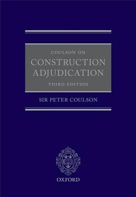 Coulson on Construction Adjudication - Peter Coulson QC