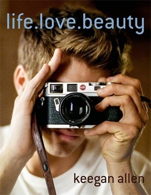 Life.Love.Beauty. - Keegan Allen