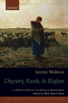 Dignity, Rank, and Rights - Jeremy Waldron