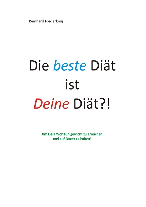 Die beste Diät ist Deine Diät -  Reinhard Frederking